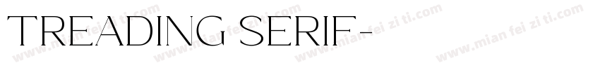 Treading Serif字体转换